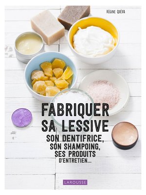 cover image of Fabriquer sa lessive, ses produits d'entretien, son dentifrice...